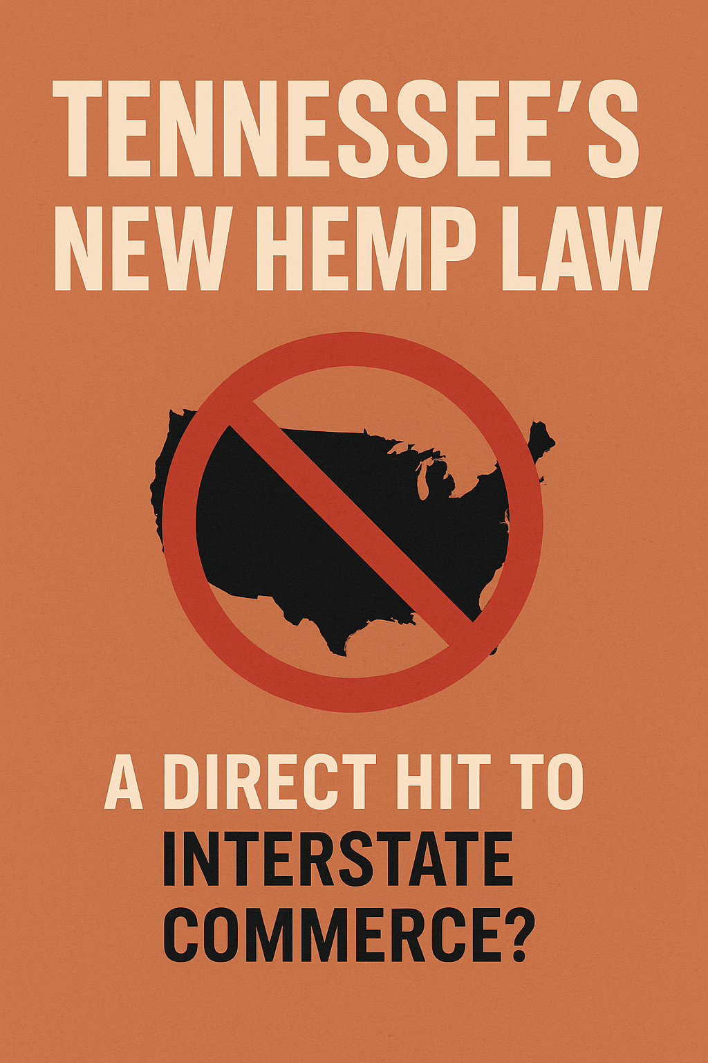 Tennessee’s New Hemp Law: A Direct Hit to Interstate Commerce?