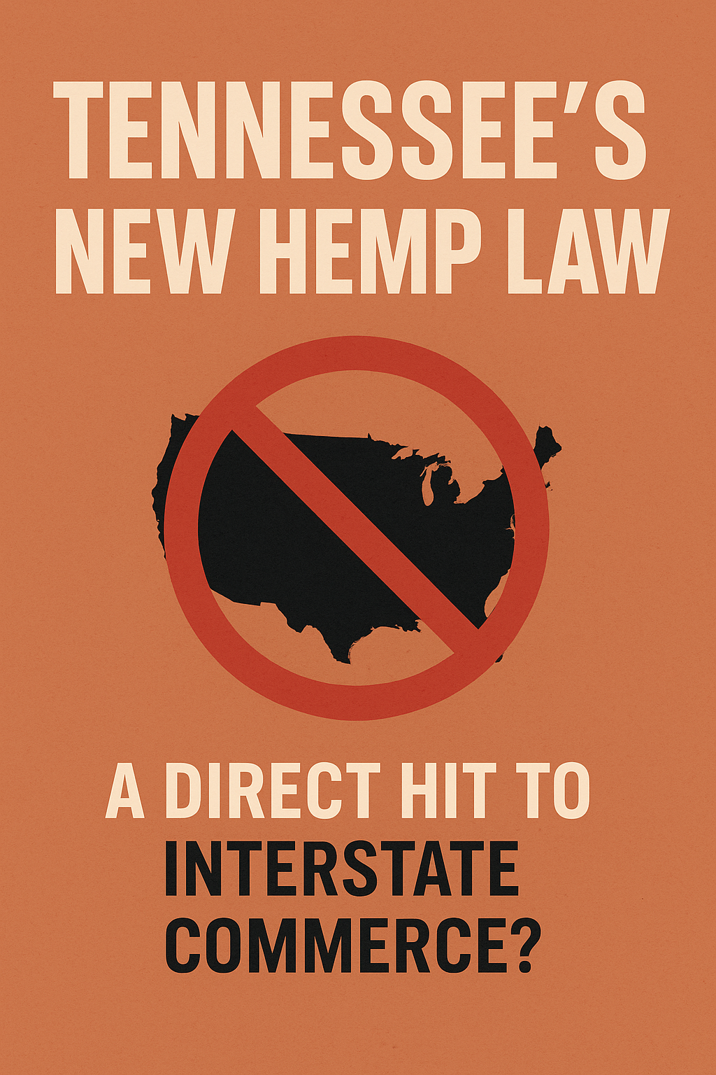 Tennessee’s New Hemp Law: A Direct Hit to Interstate Commerce?
